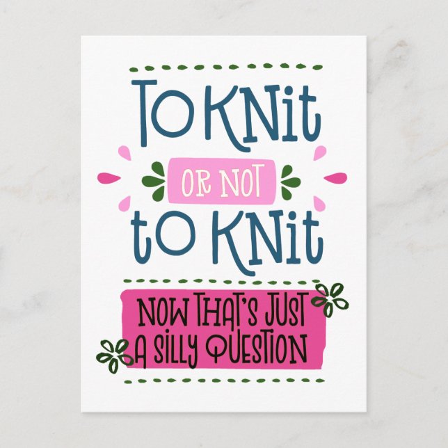 To Knit or Not to Knit - Funny Knitting Saying Postcard (Front)