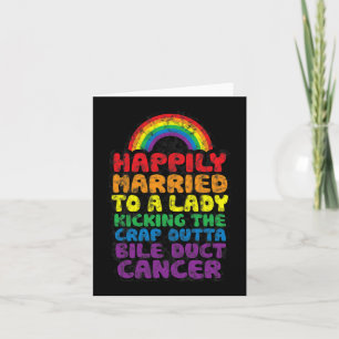 To Lady Kicking Crap Outta Bile Duct Cancer Quote  Card