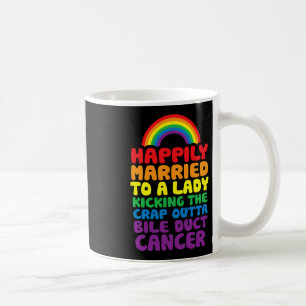 To Lady Kicking Crap Outta Bile Duct Cancer Quote Coffee Mug