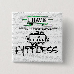 To Learn HAPPINESS, lessons from life quote 15 Cm Square Badge