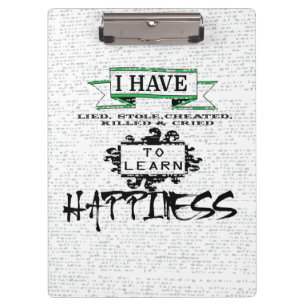 To Learn HAPPINESS, lessons from life quote Clipboard