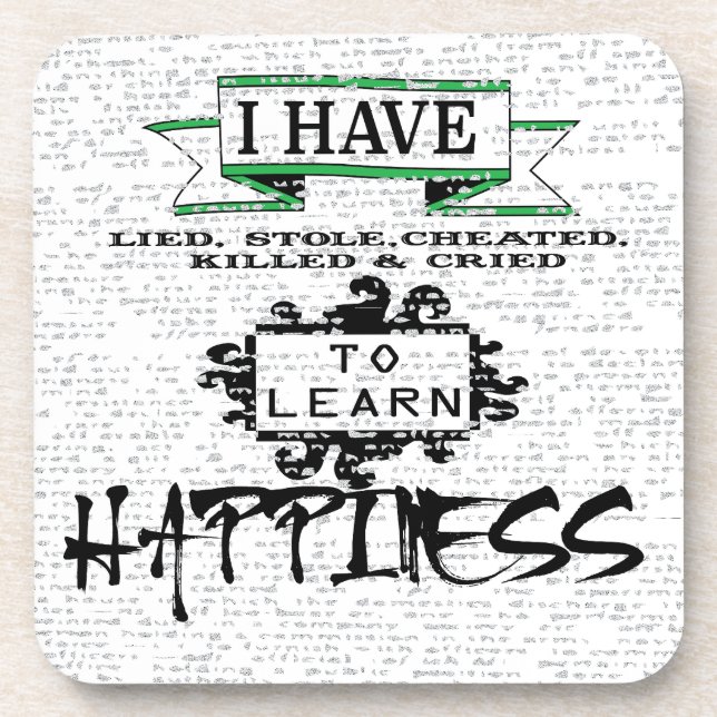 To Learn HAPPINESS, lessons from life quote Coaster (Front)