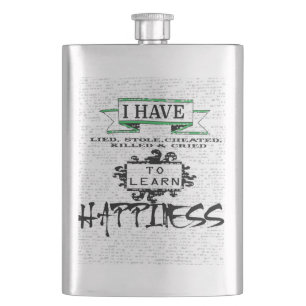 To Learn HAPPINESS, lessons from life quote Hip Flask