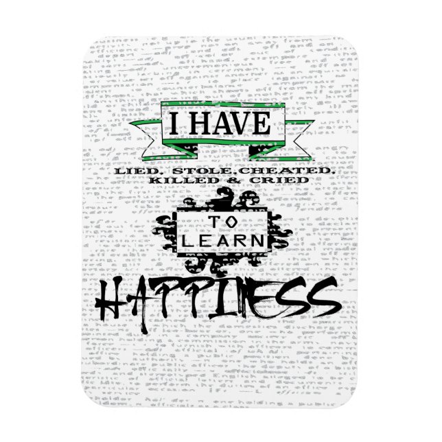To Learn HAPPINESS, lessons from life quote Magnet (Vertical)