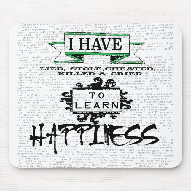 To Learn HAPPINESS, lessons from life quote Mouse Mat (Front)
