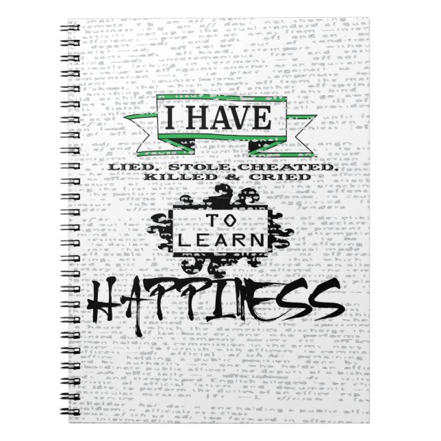 To Learn HAPPINESS, lessons from life quote Notebook (Front)