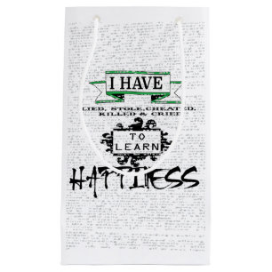 To Learn HAPPINESS, lessons from life quote Small Gift Bag