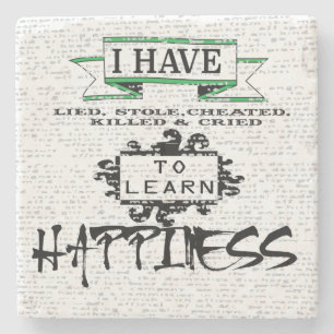 To Learn HAPPINESS, lessons from life quote Stone Coaster
