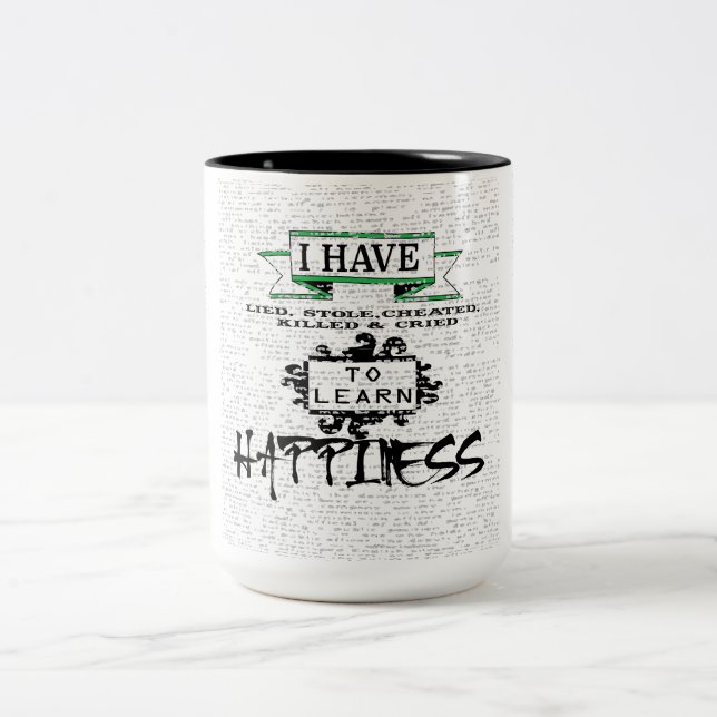 To Learn HAPPINESS, lessons from life quote Two-Tone Coffee Mug (Center)