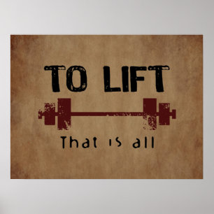 To Lift Bodybuilding Poster