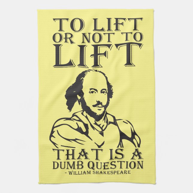 To Lift Or Not To Lift? - William Shakespeare Tea Towel (Vertical)
