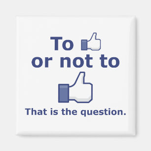 To Like or Not to Like Magnet