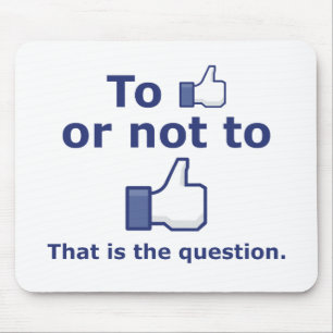 To Like or Not to Like Mouse Mat