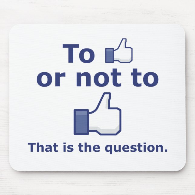 To Like or Not to Like Mouse Mat (Front)