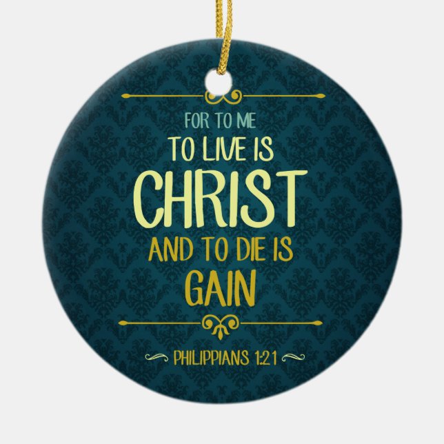 To Live Is Christ - Philippians 1:21 Ceramic Tree Decoration (Front)