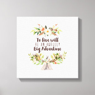 To live will be an adventure canvas