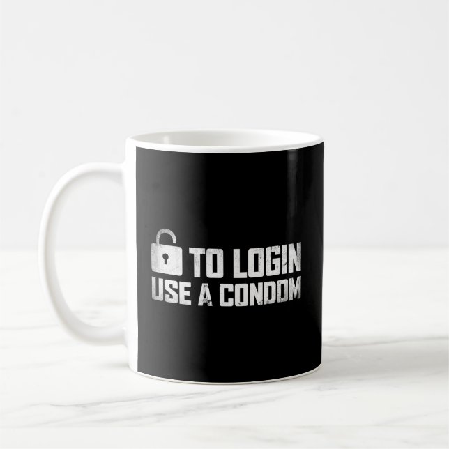 To Login Use A Condom Coffee Mug (Left)