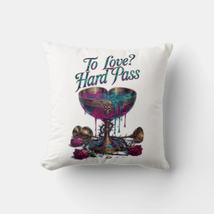 To Love? Hard Pass T-Shirt Poisoned Chalice Cushion