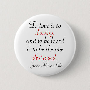 To Love Is To Destroy 6 Cm Round Badge