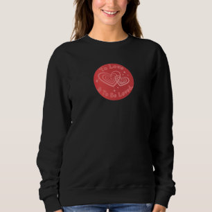 To Love & To Be Loved Manifest Aura  Sweatshirt