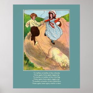 To market, to market, to buy a fat pig. poster