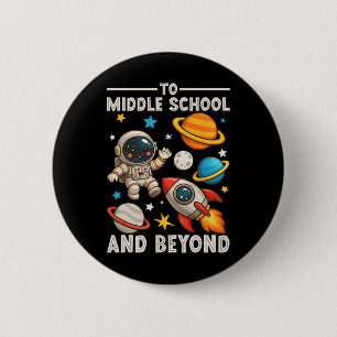 To Middle School And Beyond Astronaut Funny Back T 6 Cm Round Badge