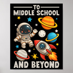 To Middle School And Beyond Astronaut Funny Back T Poster