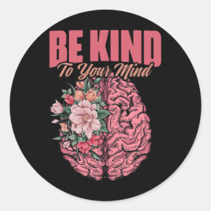 To Mind Mental Illness Mental Health Awareness Classic Round Sticker