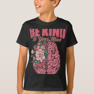 To Mind Mental Illness Mental Health Awareness T-Shirt