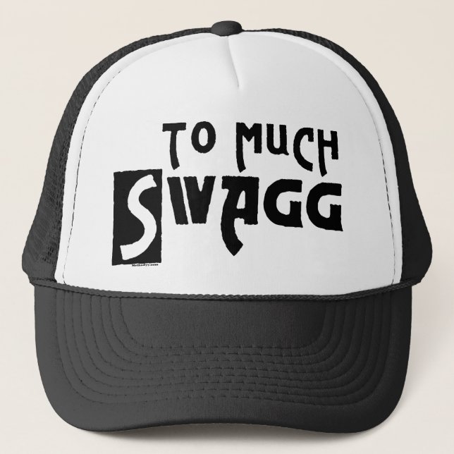 To Much Swagg Trucker Hat (Front)