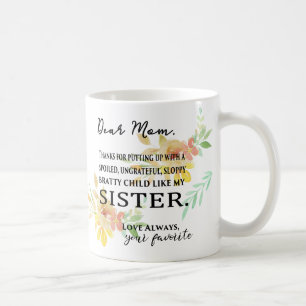 To Mum from Favourite Child - Spoiled SISTER Coffee Mug