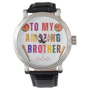 To my amazing brother Brother's day Watch