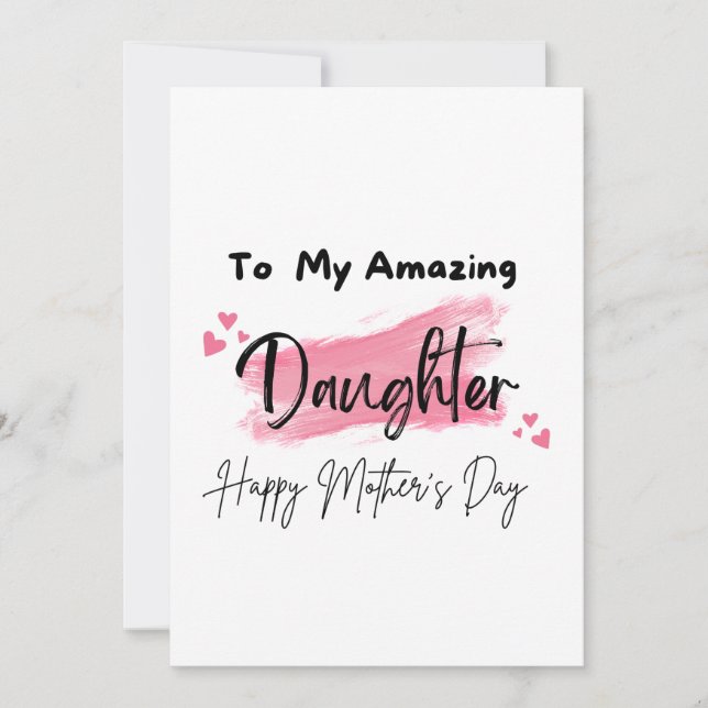 To My Amazing Daughter Happy Mothers Day Card (Front)