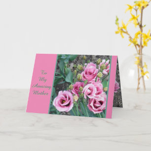 TO MY AMAZING MOTHER/PINK ROSES CARD