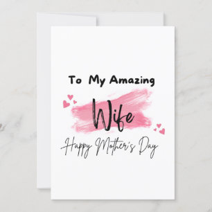 To My Amazing Wife Happy Mother's Day Card