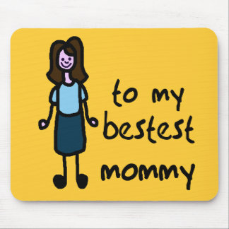 TO MY BESTEST MOMMY MOUSE MAT
