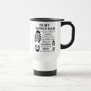 To My Bonus Dad, Father's Day Gift, Gift For Dad Travel Mug