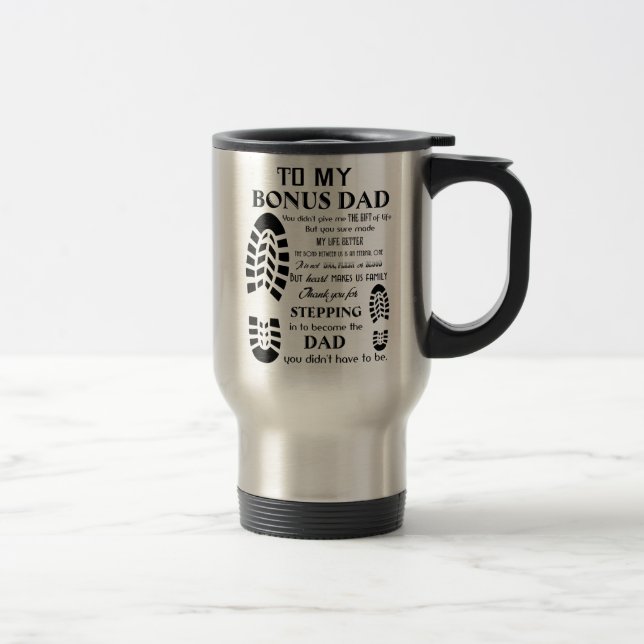 To My Bonus Dad, Father's Day Gift, Gift For Dad Travel Mug (Right)