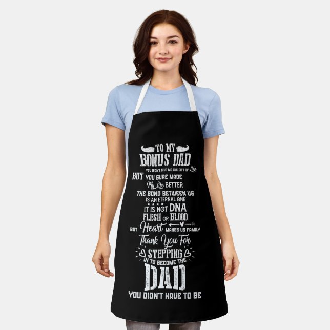 To My Bonus Dad You Didn't Give Me The Fathers Day Apron (Worn)