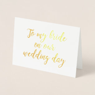 To My Bride On Our Wedding Day Foil Card