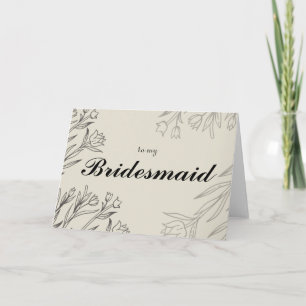 to my Bridesmaid Card