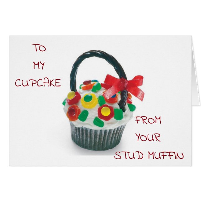 TO MY "CUPCAKE" FROM YOUR "STUD MUFFIN" I LOVE U! (Front Horizontal)
