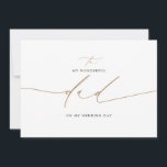 To My Dad On My Wedding Day Elegant<br><div class="desc">Elegant script calligraphy wedding day card - TO MY WONDERFUL DAD ON MY WEDDING DAY</div>