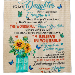 To My Daughter Gift,Butterfly Lover,Sunflower Gift Shower Curtain