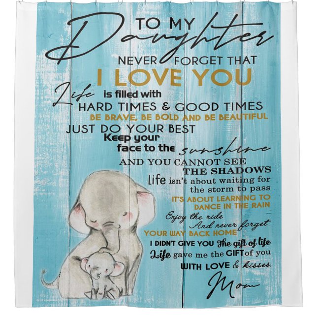 TO MY DAUGHTER | Gift For Your Kid Shower Curtain (Front)