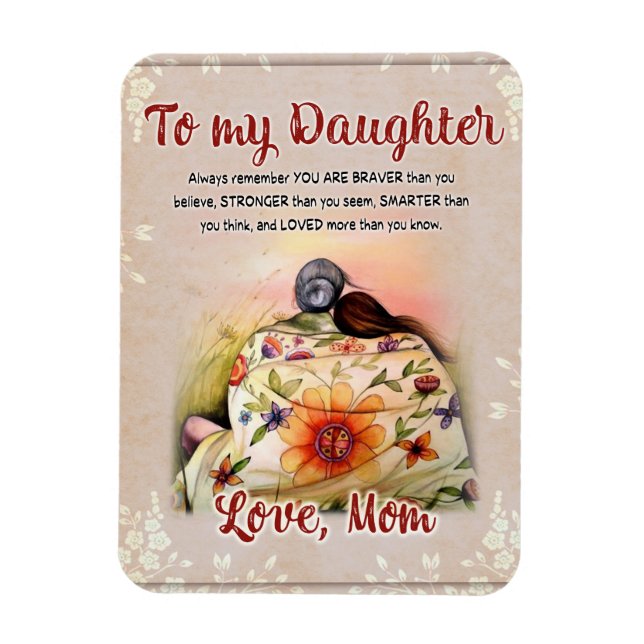 To My Daughter Gift, Love Letter Daughter And Mum Magnet (Vertical)