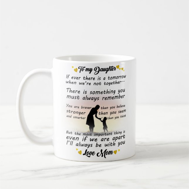 To My Daughter- I'll Always Be With You Coffee Mug (Left)