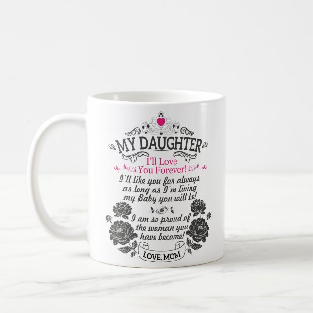 To My Daughter - I'll Love You Forever Coffee Mug (Left)