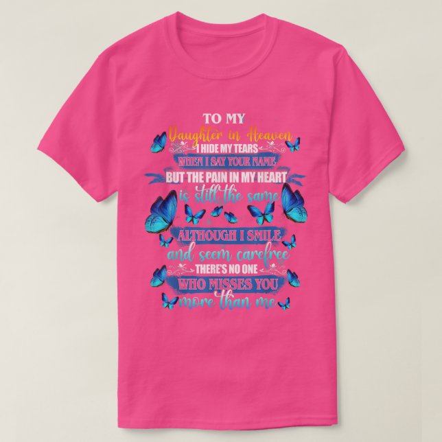 To My Daughter In Heaven Who Misses You More Than  T-Shirt (Design Front)