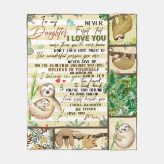 To My Daughter Never forget i love you from mum Fleece Blanket